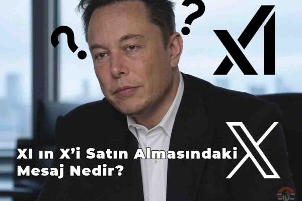 xAI’ın X’i Satın Almasındaki Elon Mask Mesajı Nedir?
