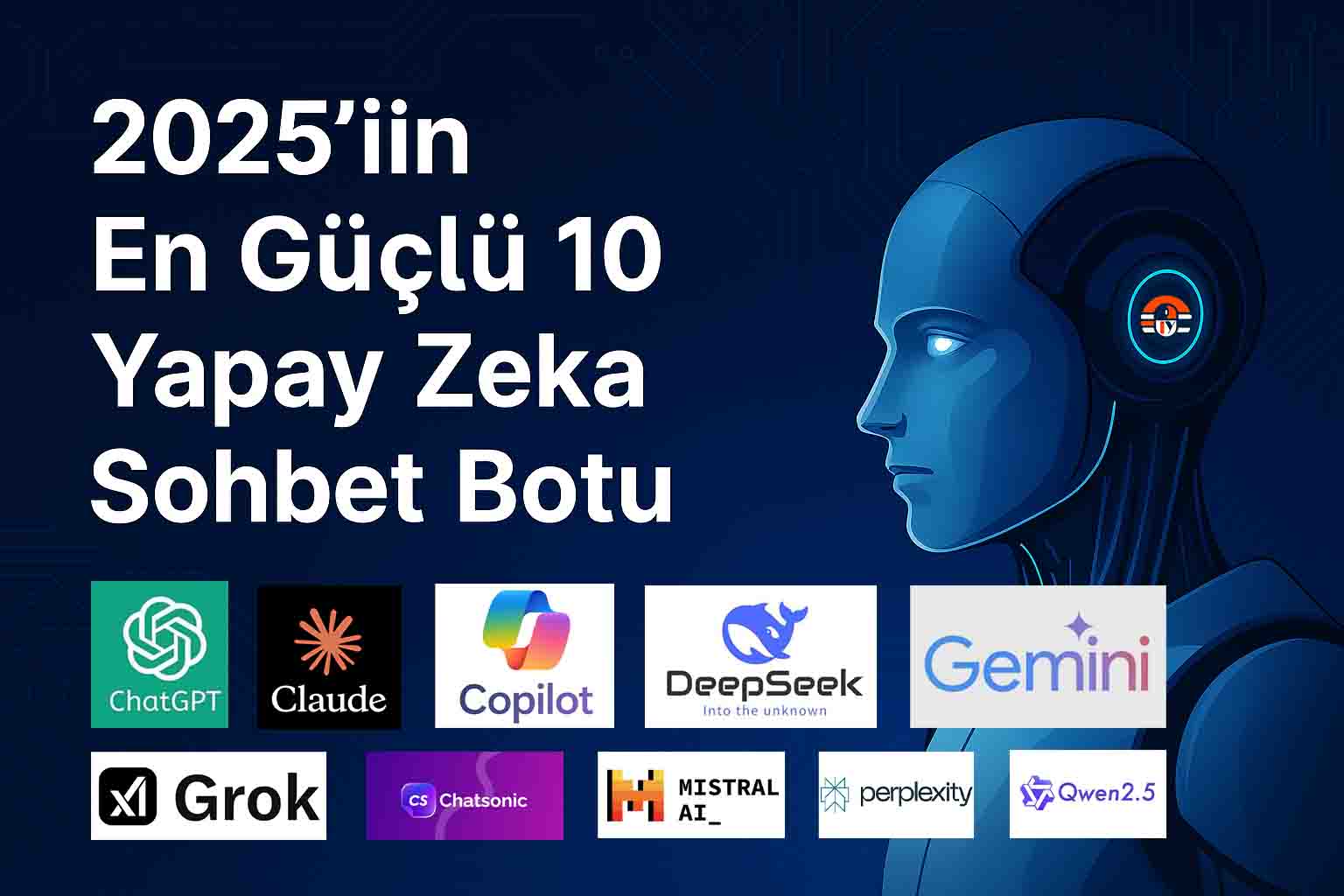 2025’in En Güçlü 10 Yapay Zeka Sohbet Botu